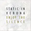 Static In Verona - Enjoy the Silence - Single